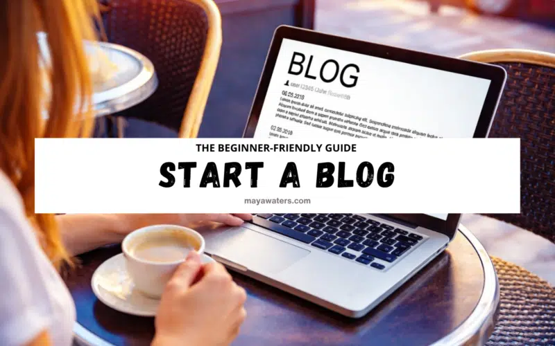 Person working on a laptop with the word “BLOG” on the screen while holding a cup of coffee, with text overlay reading “The Beginner-Friendly Guide: How To Start a Blog.”
