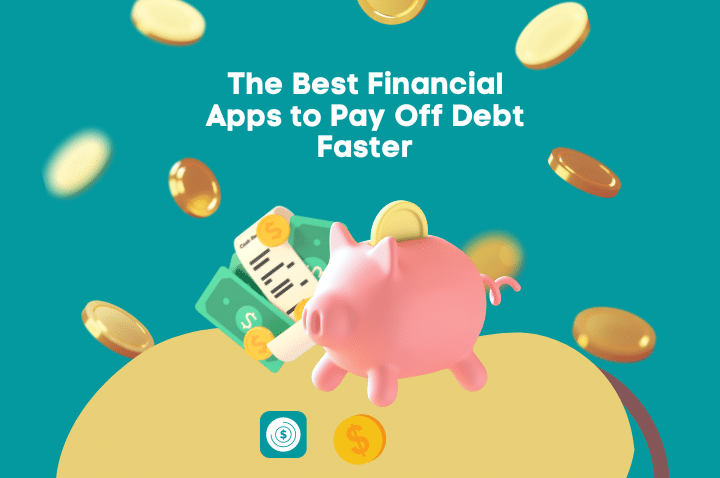 The Best Financial Apps to Pay Off Debt Faster