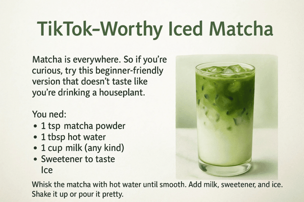 A vibrant iced matcha drink in a clear glass, topped with frothy milk and a sprinkle of matcha powder, perfect for TikTok.
