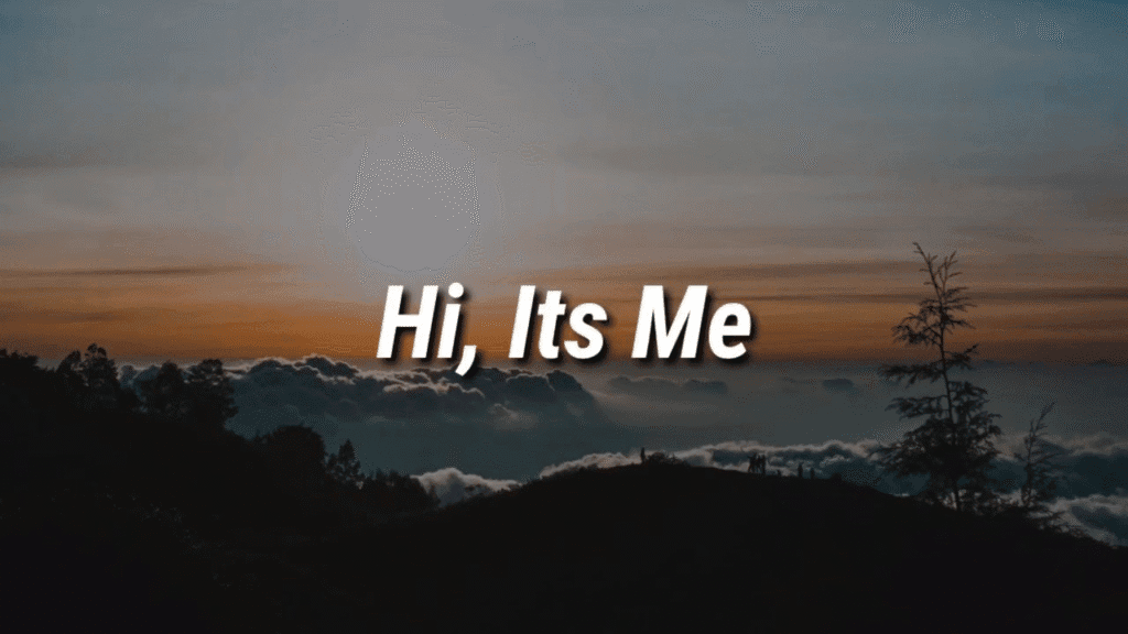 Image featuring the lyrics to "Hi, It's Me," offering insights and advice from someone who has faced similar challenges.