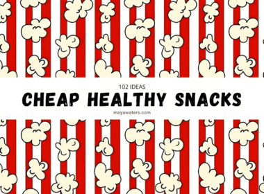 A red and white striped background with popcorn Cheap Healthy Snacks Budget featuring the text "102 IDEAS CHEAP HEALTHY SNACKS" in white, attributed to mayawaters.com.