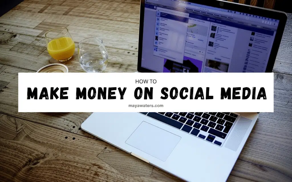 A laptop on a table next to two glasses of juice. The laptop screen displays the text "HOW TO MAKE MONEY ON SOCIAL MEDIA" followed by the website mayawaters.com.