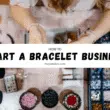A woman indoors holding a string, looking focused on How to Start a Bracelet Business, with text about starting a bracelet business displayed.