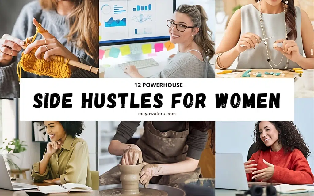 Collage representing good side hustles for women, showing women knitting, crafting, doing pottery, and working online with text ‘12 Powerhouse Side Hustles for Women.