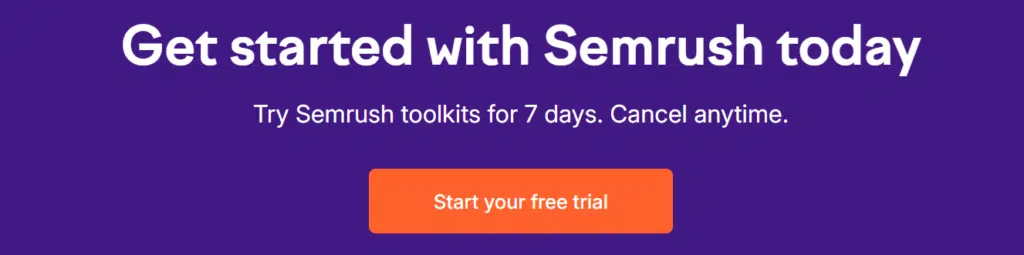 Get started with Semrush today banner offering a 7-day free trial with a call-to-action button to start the free trial.