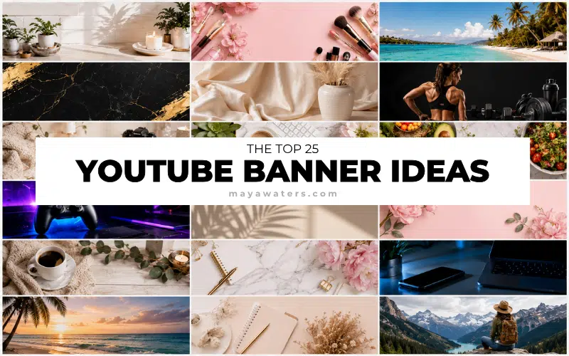 Collage banner featuring “The Top 25 YouTube Banner Ideas” with aesthetic lifestyle images, showcasing YouTube banner ideas for beginners design inspiration grid