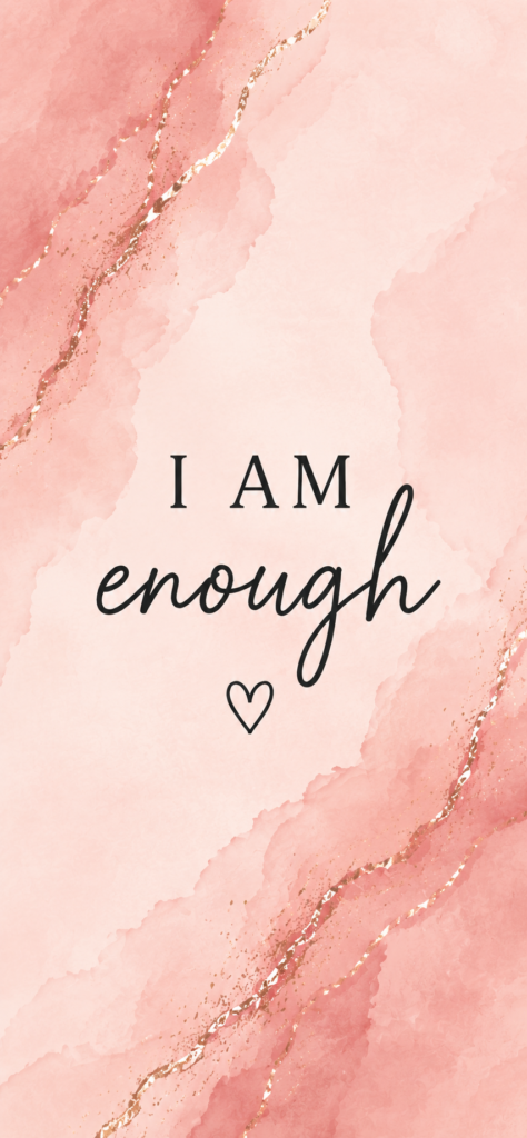I am enough affirmation wallpaper with pink watercolor and gold details