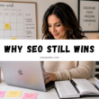 Blogger working at a laptop with a “Why SEO Still Wins” banner for an SEO for bloggers article.