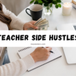 side hustles for teachers blog banner with laptop, notebook, coffee, and cash on a desk